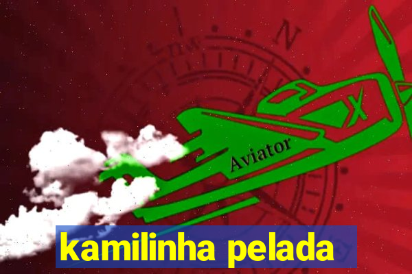 kamilinha pelada